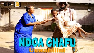 NDOA CHAFU USWAHILINI EPISODE 3 [upl. by Margarita]