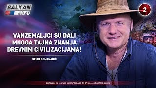 INTERVJU Semir Osmanagić  Vanzemaljci su dali tajna znanja drevnim civilizacijama 14122019 [upl. by Simmons369]