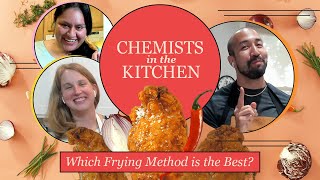 Frying  Chemists in the Kitchen [upl. by Arec934]