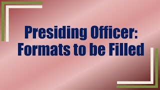 Formats to be Filled by Presiding Officer [upl. by Merete]