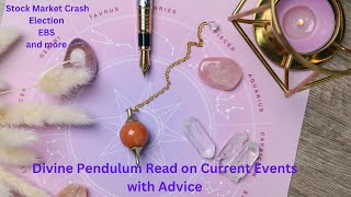 Divine Pendulum Read Current Events Stock Market Election etc [upl. by Combe]