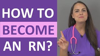 How to Become a Registered Nurse RN  Ways to Become an RN [upl. by Dotti]