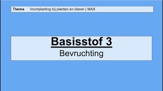 VMBO HAVO 1  Voortplanting bij planten en dieren  3 Bevruchting Bestuiving  8e editie  MAX [upl. by Fae378]