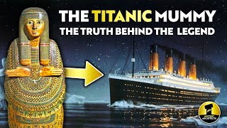 The Titanic Mummy The Truth Behind the Legend  Ancient Architects [upl. by Enelak674]