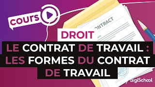 Le contrat de travail  les formes du contrat de travail  STMG Droit  digiSchool [upl. by Dewitt]