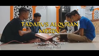 TADARUS AL  QURAN MERDU REMAJA MASJID ATTAIBAH GAMPONG BALAI [upl. by Anerev]