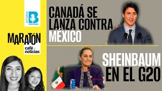 Maratón CaféYNoticias ¬ Canadá insiste en sacar a México del TMEC ¬ Sheinbaum en el G20 [upl. by Mcginnis]