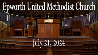 Epworth UMC online service for July 21 2024 [upl. by Atinna]