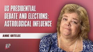 US Presidential Debate and Elections Astrological Influences with Anne Ortelee [upl. by Arlana]