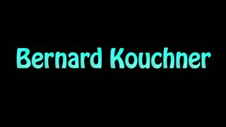 Learn How To Pronounce Bernard Kouchner [upl. by Felita904]