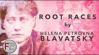 Blavatsky and the Root Races [upl. by Grimbal]