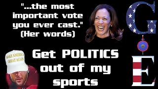 Grounds of Expediency  Election Day Looming  Biden quotGarbagequot  Get Politics OUT of My Sports [upl. by Katonah]