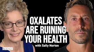 Oxalates are ruining your health with Sally Norton [upl. by Aldis377]