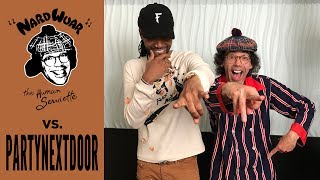 Nardwuar vs PARTYNEXTDOOR [upl. by Devonne]