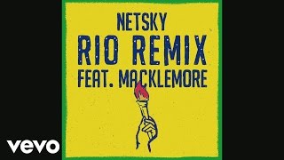 Netsky  Rio Remix Audio ft Macklemore Digital Farm Animals [upl. by Lily]