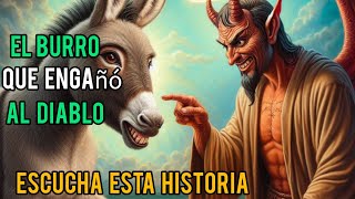 EL BURRO QUE ENGAÑÓ AL DIABLO [upl. by Ladnyc]