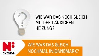 Wie war das noch gleich mit der dänischen Heizung  NOVASOL [upl. by Ayiram]