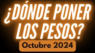 ¿Dónde invertir los pesos este mes Octubre 2024 [upl. by Lletnohs]