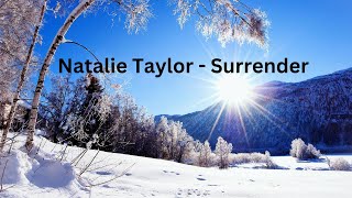 Natalie Taylor  Surrender Lyrics [upl. by Amadeus]