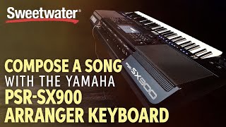 Composing a Song with the Yamaha PSRSX900 Arranger Keyboard [upl. by Rimhsak]