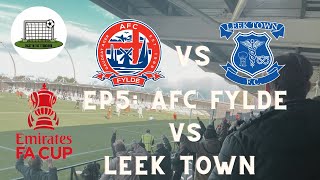 FA CUP CARNAGE S2 EP5 AFC FYLDE VS LEEK TOWN [upl. by Ruella]