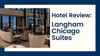 Hotel Review Langham Chicago Suites [upl. by Erland129]