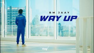 BM Jaay  Way Up  Video Official [upl. by Melburn]