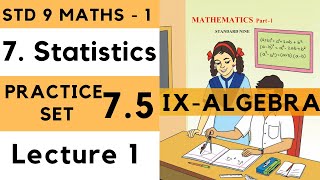 9th Maths 1 Practice Set 75 Lecture 1 Statistics Chapter 7 Std 9th Algebra Maharashtra [upl. by Remoh]