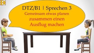 B1 Goethe  ÖSD  DTZ  Sprechen 3  Gemeinsam etwas planen  einen Ausflug machen [upl. by Sitnalta]