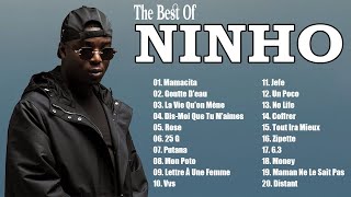 NINHO Greatest Hits Playlist  Les Plus Grands Tubes de NINHO NINHO Greatest Hits [upl. by Ardnahc637]