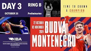 Day 3  Ring B  October 25  IBA Youth Men’s and Women’s World Boxing Championships 2024 [upl. by Nolrac]