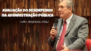 Avaliação de Desempenho na Administração Pública com Ademar Orsi [upl. by Maitund508]