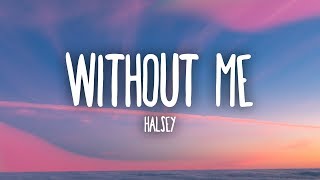 Halsey  Without Me Lyrics [upl. by Dacie]