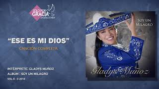 Ese es mi Dios  Gladys Muñoz [upl. by Acir921]