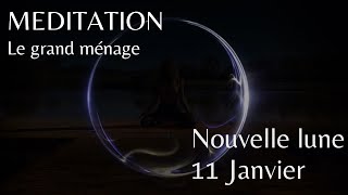 Méditation Nouvelle Lune 11 Janvier en capricorne Le grand ménage ancrage transformation action [upl. by Yelraf]