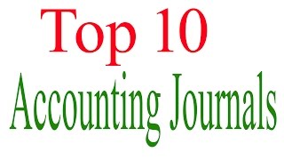 Top 10 Accounting Journals [upl. by Angelique144]