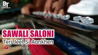 Sanwali Saloni Teri Jheel Si Aankhen  Banjo Cover  सावली सलोनी तेरी  instrumantal  BanjoTouch [upl. by Doone]