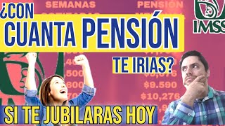 PENSION IMSS ¡Si te jubilas HOY ¿Cuánto DINERO te Tocaría Guía para SABERLO [upl. by Okihcas]