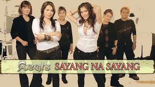 SAYANG NA SAYANG  Aegis Lyric Video OPM [upl. by Arhaz]