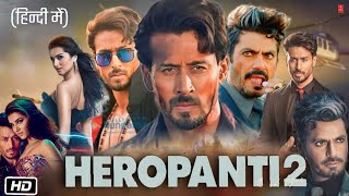 Heropanti 2 Full HD 4K Movie in Hindi Explanation and Facts  Tiger Shroff  Tara Sutaria  Ahmed K [upl. by Perrin653]