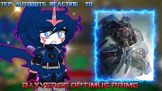 Transformers Prime Team Autobot Reacting To BAYVERSE OPTIMUS PRIME [upl. by Aissatsana]