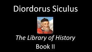 The Library Of History Book II  Diodorus Siculus Audiobook [upl. by Alikahs]