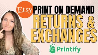 How To Handle Returns amp Exchanges For Etsy Print On Demand For Beginners [upl. by Patrica877]