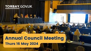 Torbay Council Annual Meeting of The Council 16 May 2024 [upl. by Aicinoid53]