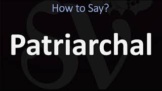 How to Pronounce Patriarchal CORRECTLY [upl. by Tess]