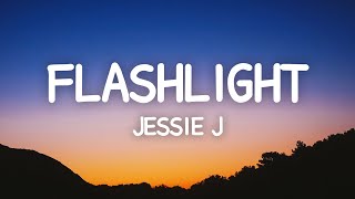 Jessie J  Flashlight Lyrics [upl. by Libys978]