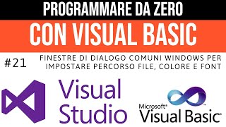 21 Finestre di dialogo  impostare percorso file colore e font Programmare da zero in Visual Basic [upl. by Darce]