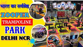 Zooper Trampoline park in delhi  best trampoline park Gurgaon  trampoline park Delhi NCR  SONU01 [upl. by Erbua]