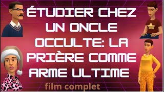 ÉTUDIER CHEZ UN ONCLE OCCULTE LA PRIÈRE COMME ARME ULTIME [upl. by Ecirum]