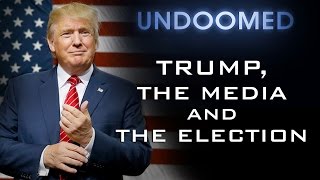 Trump The Media and The Election [upl. by Sugden]